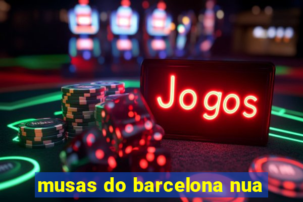 musas do barcelona nua